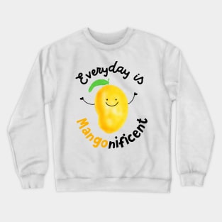 Everyday is Mangonificent Crewneck Sweatshirt